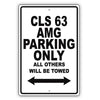 Mercedes Benz Cls 63 Amg Parking Only Others Will Be Towed Aluminum Garage Sign
