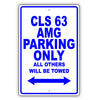 Mercedes Benz Cls 63 Amg Parking Only Others Will Be Towed Aluminum Garage Sign