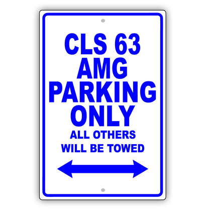 Mercedes Benz Cls 63 Amg Parking Only Others Will Be Towed Aluminum Garage Sign
