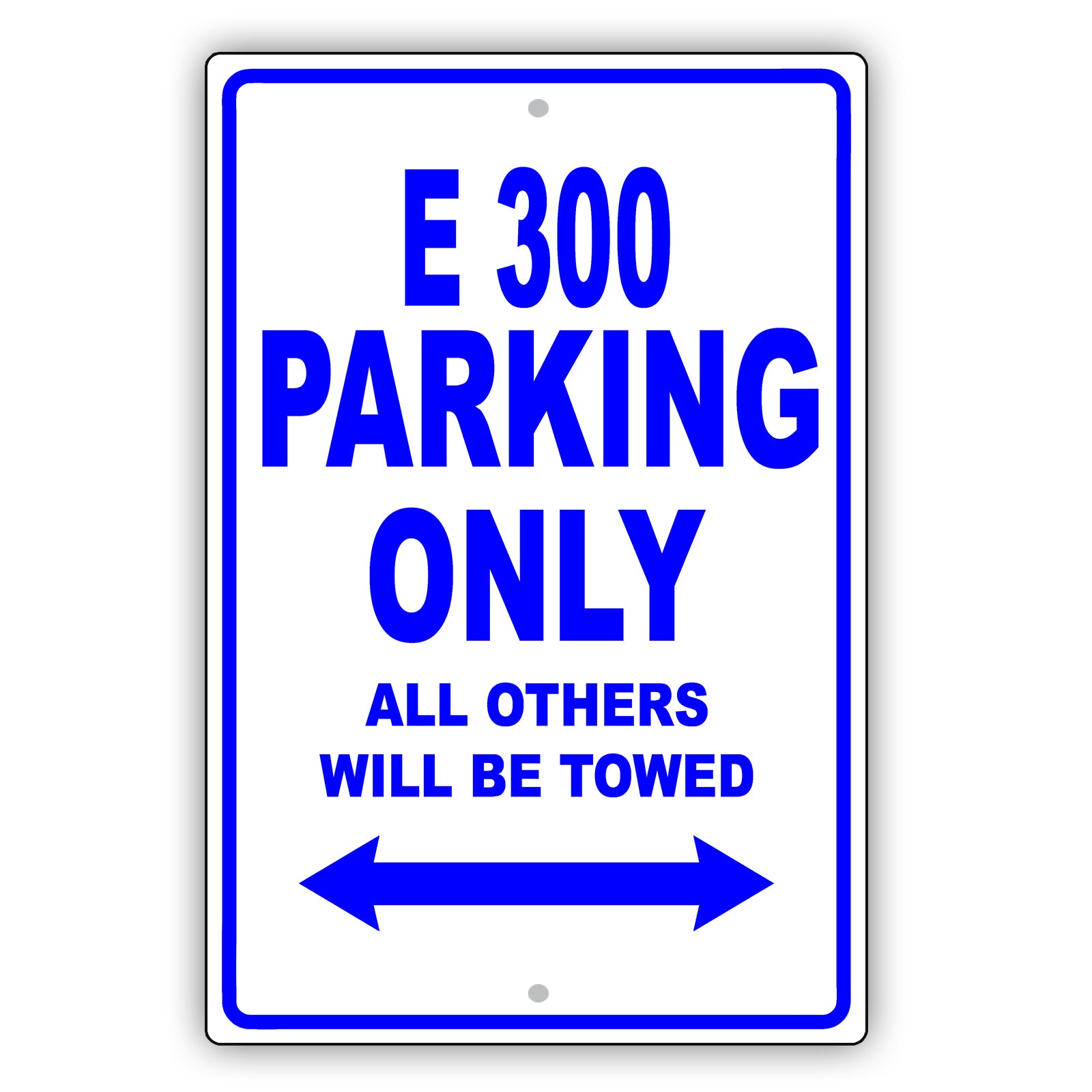 Mercedes Benz E 300 Parking Only All Others Will Be Towed Aluminum Decor Garage Sign