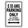 Mercedes Benz E 55 Amg Parking Only All Others Will Be Towed Aluminum Garage Sign