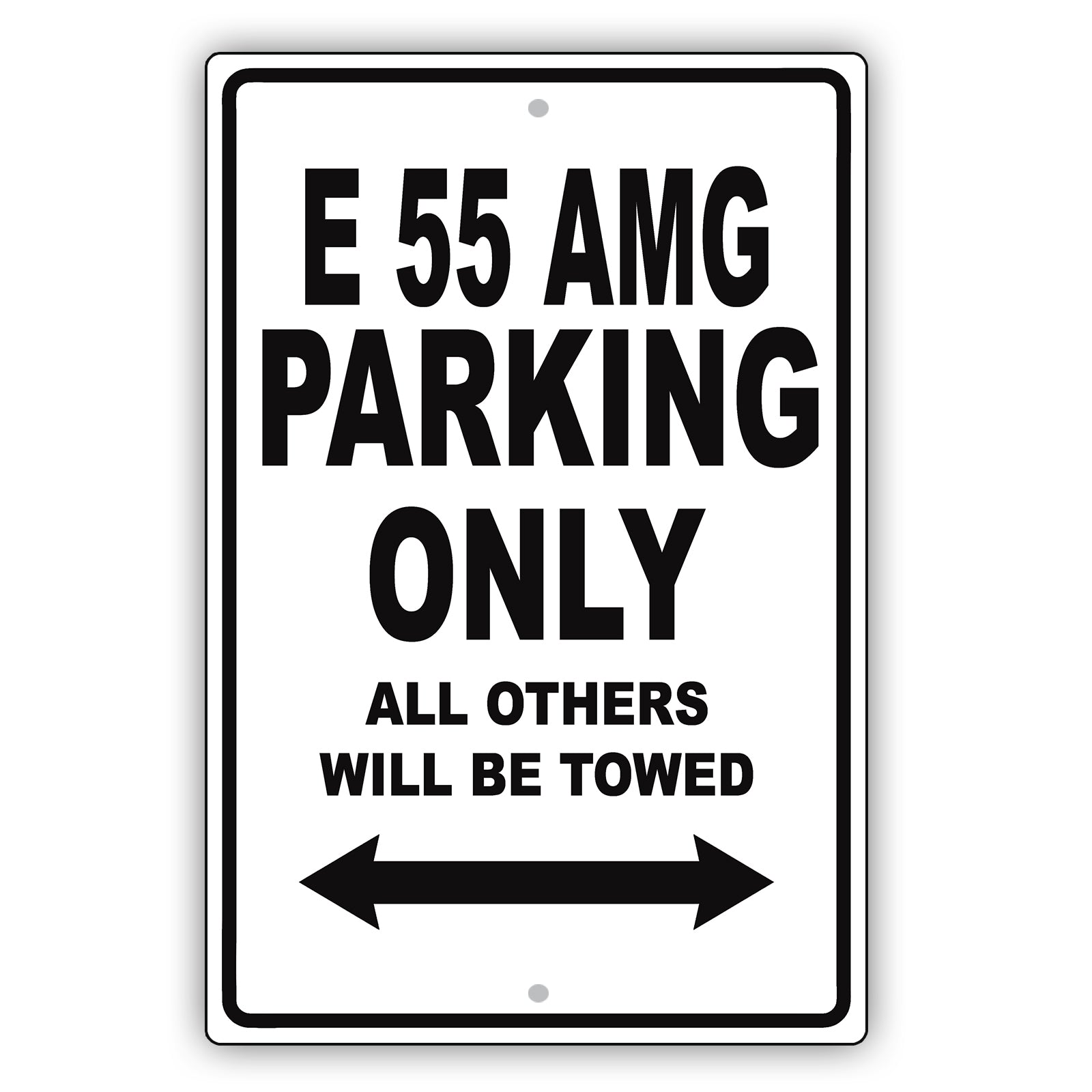 Mercedes Benz E 55 Amg Parking Only All Others Will Be Towed Aluminum Garage Sign