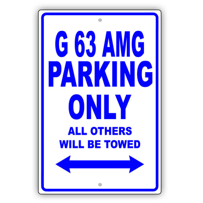 Mercedes Benz G 63 Amg Parking Only All Others Will Be Towed Aluminum Garage Sign