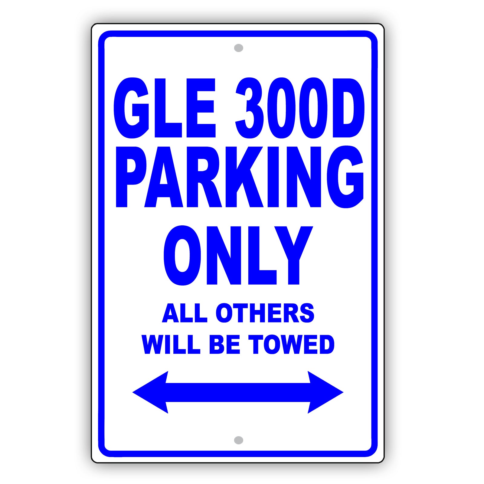 Mercedes Benz Gle 300d Parking Only All Others Will Be Towed Aluminum Garage Sign