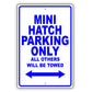 Mini Hatch Parking Only All Others Will Be Towed Aluminum Decor Garage Sign