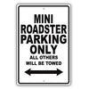 Mini Roadster Parking Only All Others Will Be Towed Aluminum Decor Garage Sign