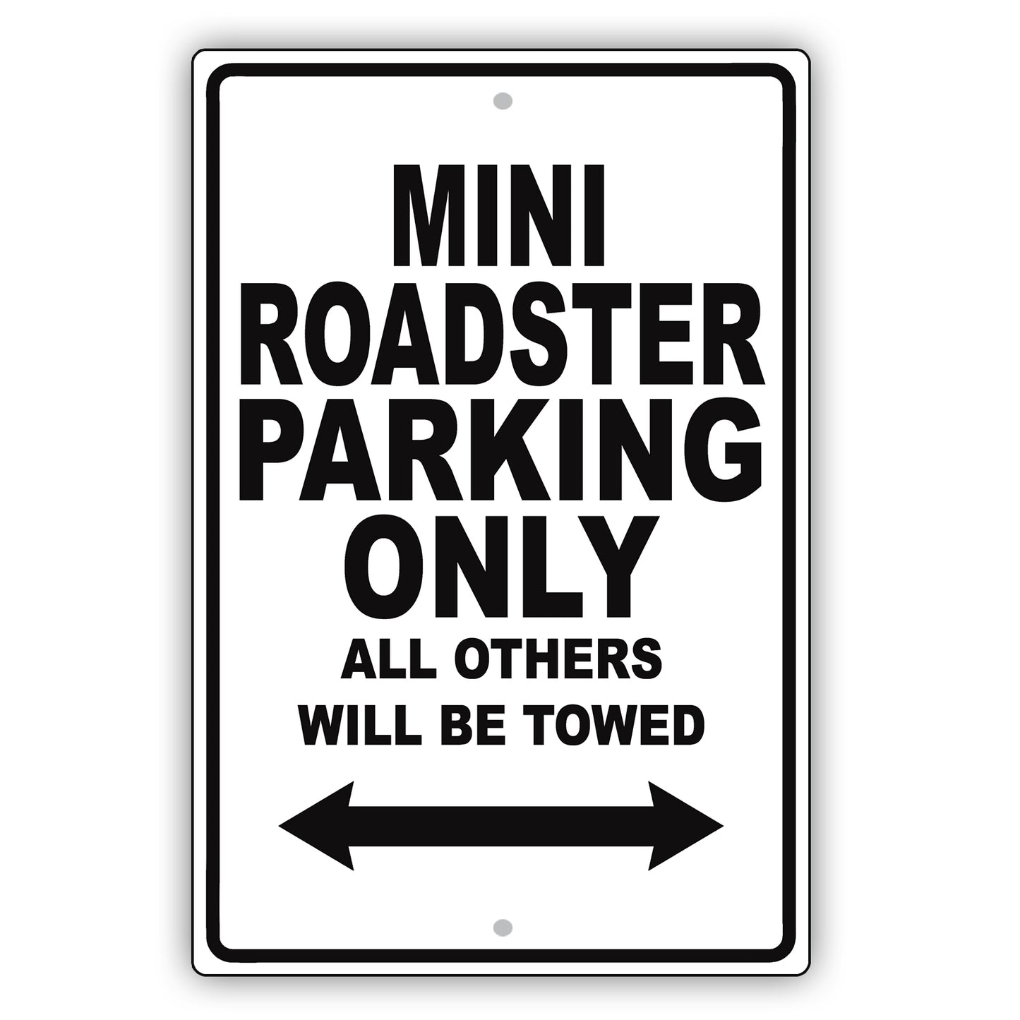 Mini Roadster Parking Only All Others Will Be Towed Aluminum Decor Garage Sign