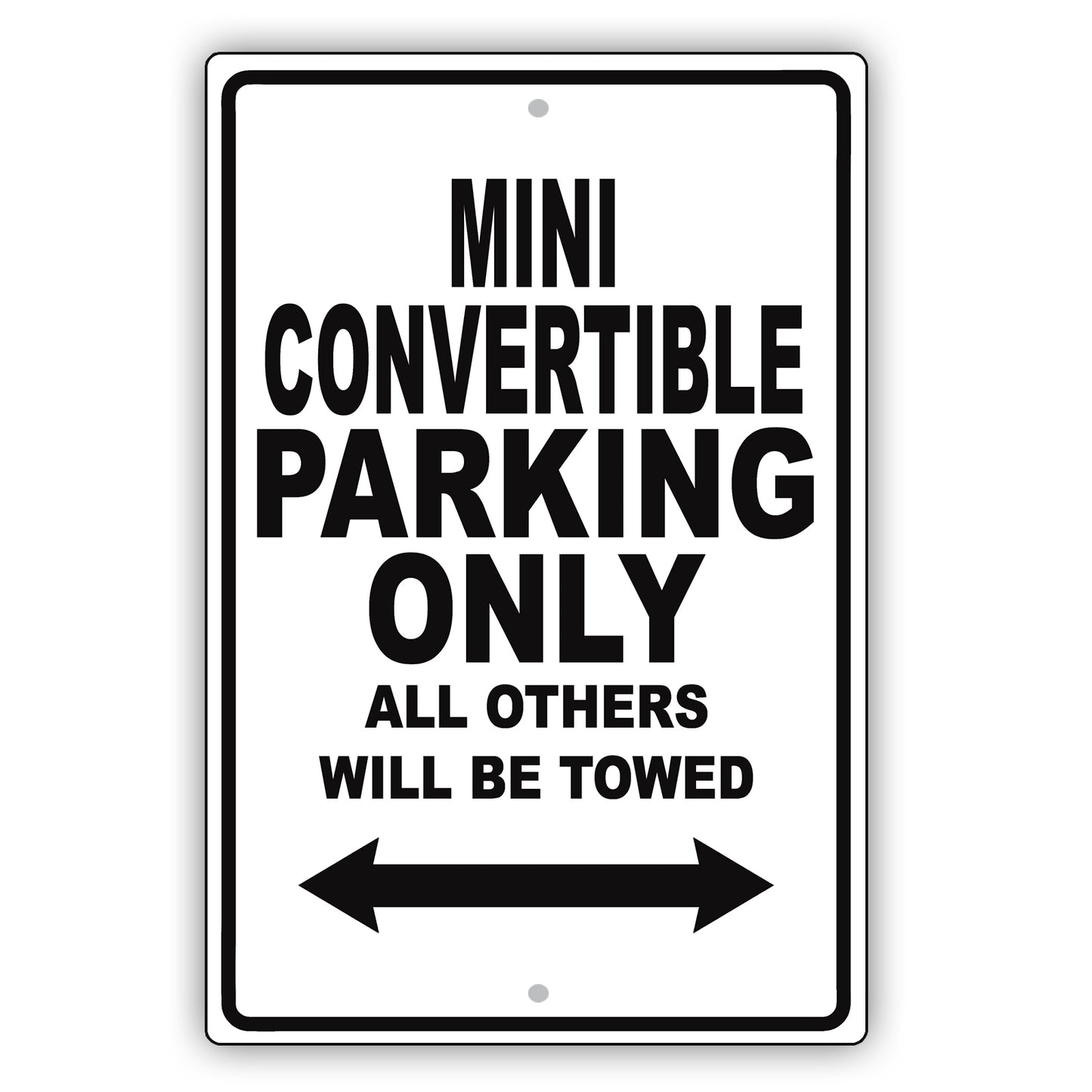 Mini Convertible Parking Only All Others Will Be Towed Aluminum Decor Garage Sign