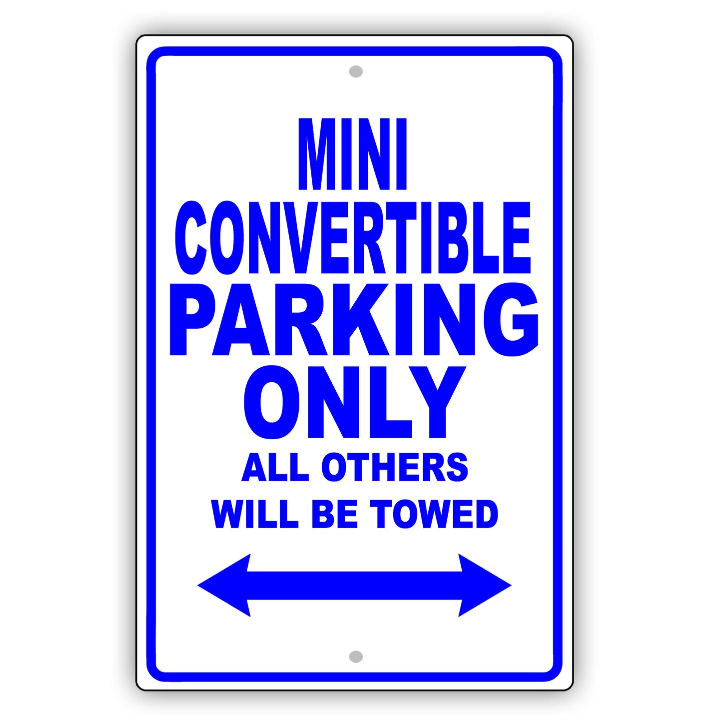 Mini Convertible Parking Only All Others Will Be Towed Aluminum Decor Garage Sign