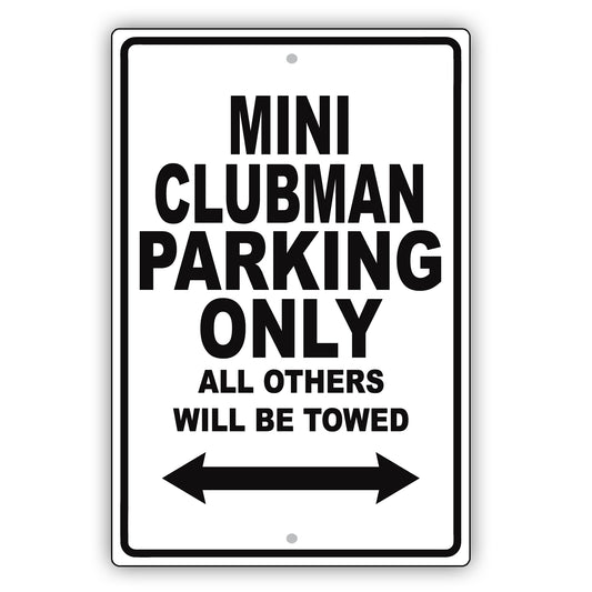 Mini Clubman Parking Only All Others Will Be Towed Aluminum Decor Garage Sign