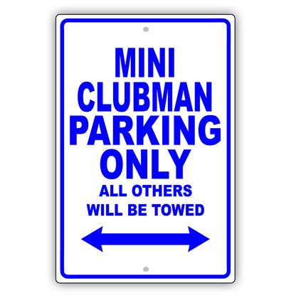 Mini Clubman Parking Only All Others Will Be Towed Aluminum Decor Garage Sign