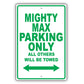 Mistsubishi Mighty Max Parking Only All Others Will Be Towed Aluminum Garage Sign
