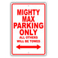 Mistsubishi Mighty Max Parking Only All Others Will Be Towed Aluminum Garage Sign