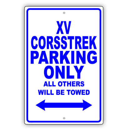 Subaru Xv Crosstrek Parking Only All Others Will Be Towed Aluminum Decor Garage Sign