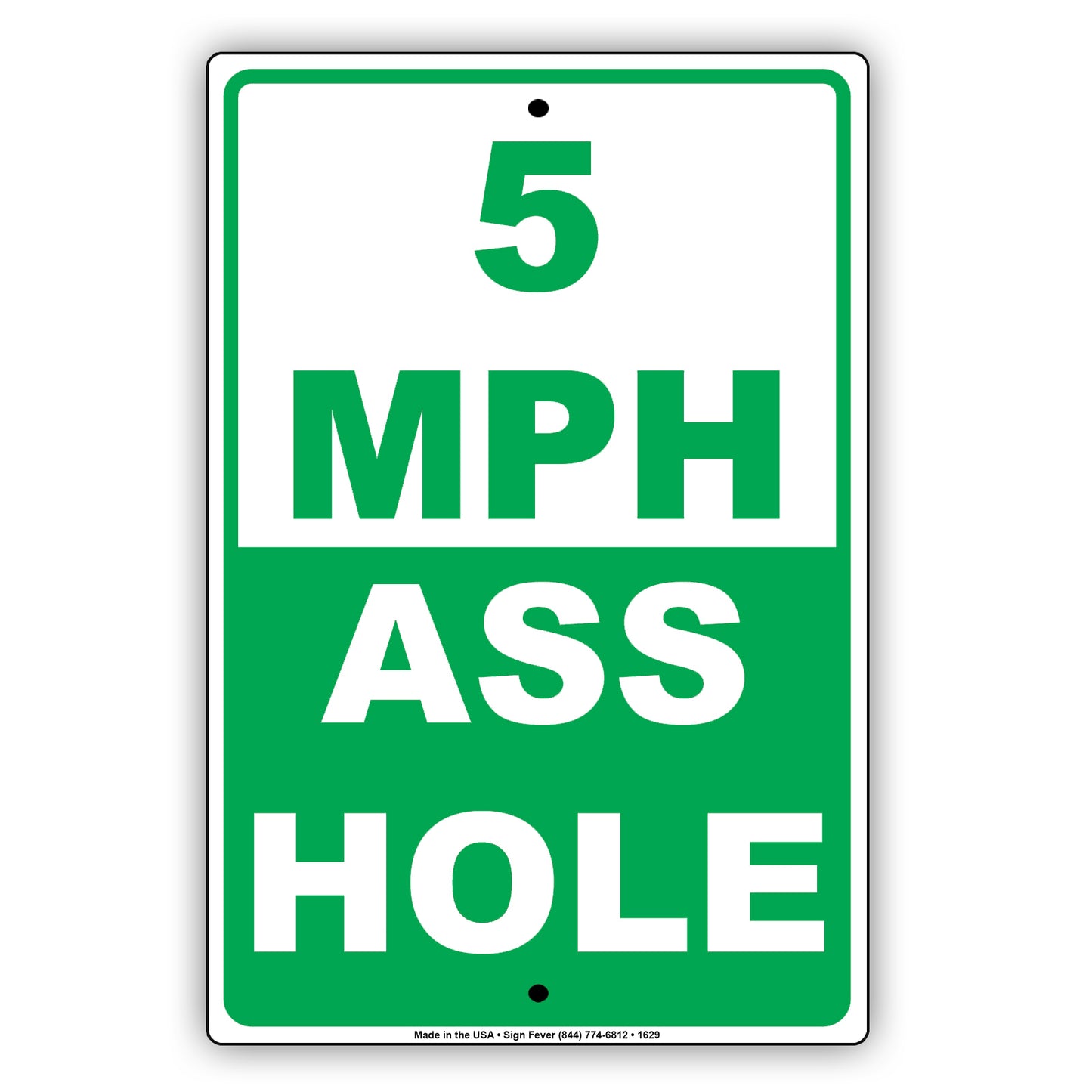 5 Mph Speed Limit Slow Down A** Hole Gag Jokes Funny Highway Road Notice Aluminum