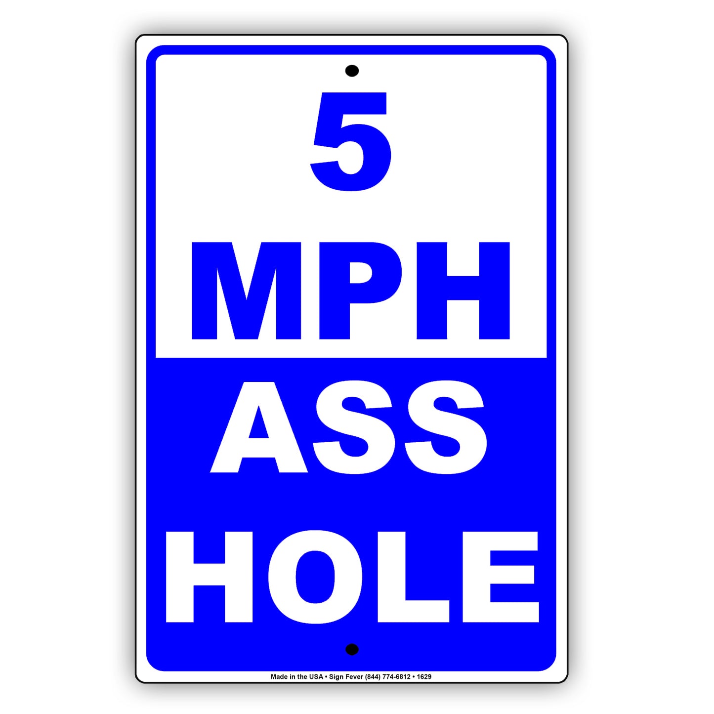 5 Mph Speed Limit Slow Down A** Hole Gag Jokes Funny Highway Road Notice Aluminum
