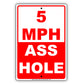 5 Mph Speed Limit Slow Down A** Hole Gag Jokes Funny Highway Road Notice Aluminum