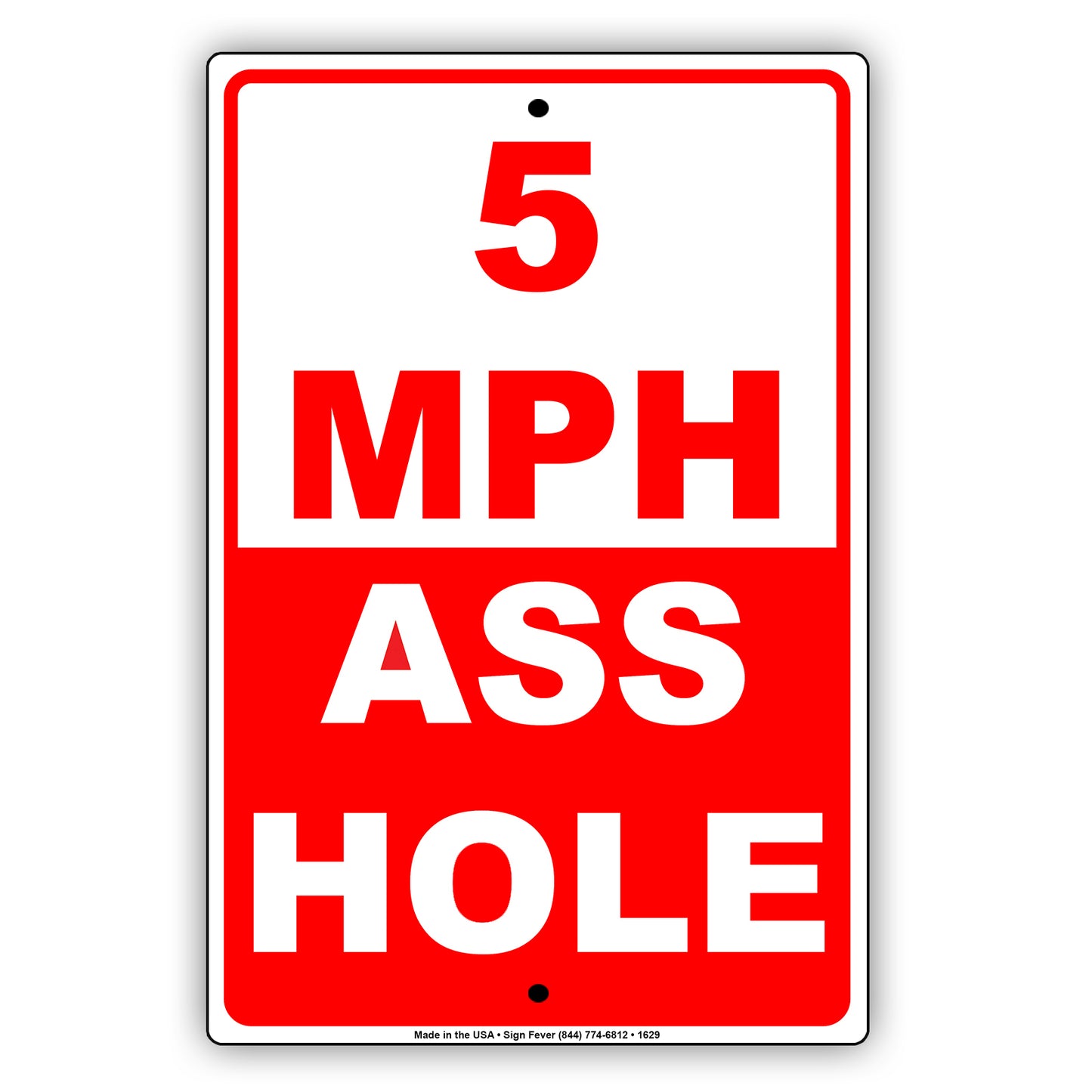 5 Mph Speed Limit Slow Down A** Hole Gag Jokes Funny Highway Road Notice Aluminum