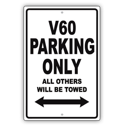 Volvo V60 Parking Only All Others Will Be Towed Aluminum Decor Garage Sign