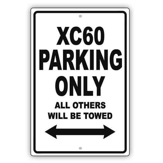 Volvo Xc60 Parking Only All Others Will Be Towed Aluminum Decor Garage Sign