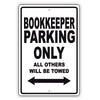Bookkeeper Parking Only All Others Will Be Towed Aluminum Metal Sign Plate