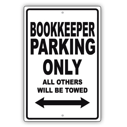 Bookkeeper Parking Only All Others Will Be Towed Aluminum Metal Sign Plate