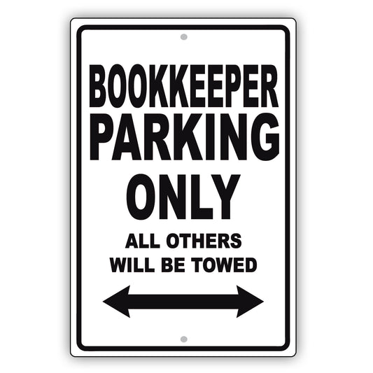 Bookkeeper Parking Only All Others Will Be Towed Aluminum Metal Sign Plate