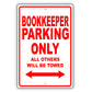 Bookkeeper Parking Only All Others Will Be Towed Aluminum Metal Sign Plate
