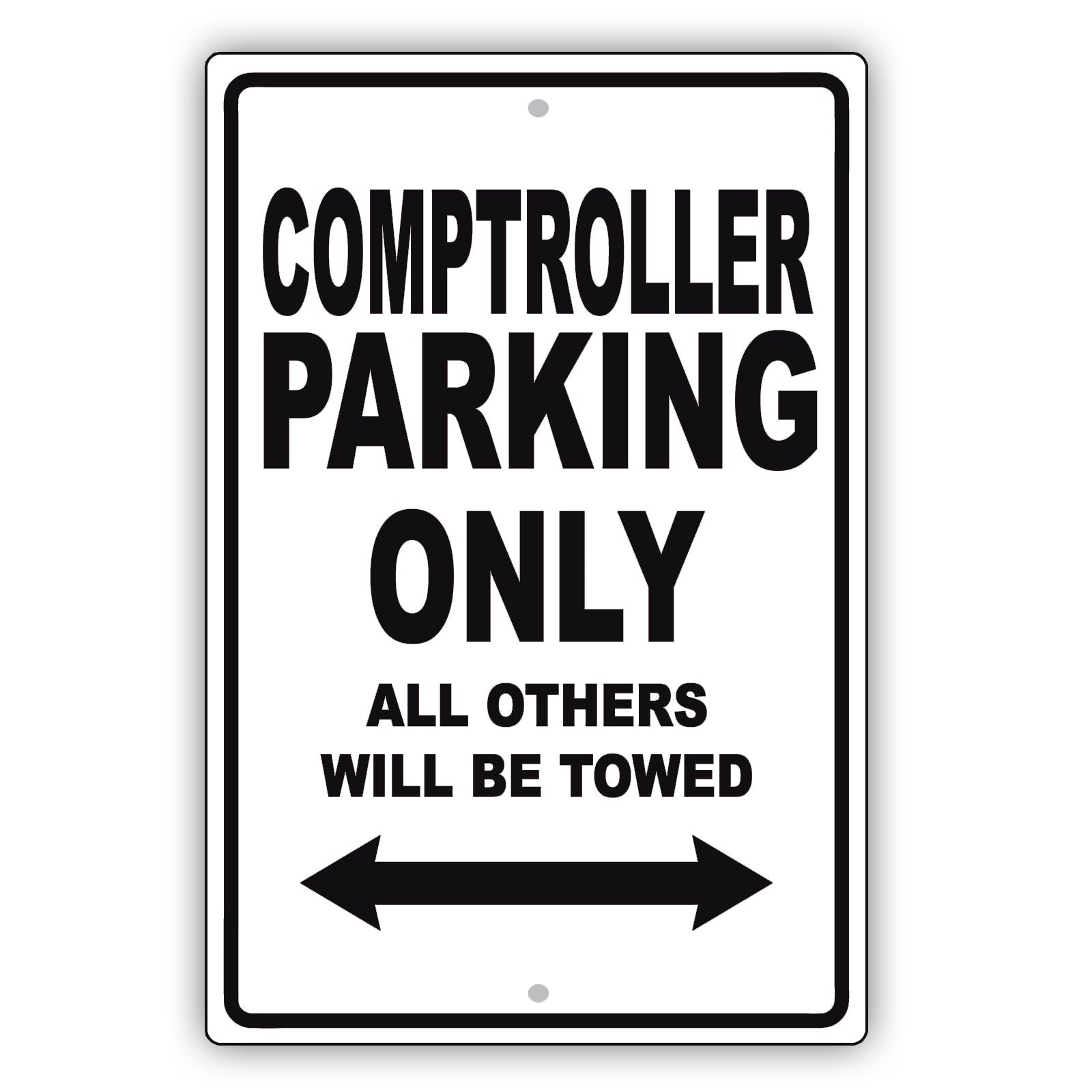 Comptroller Parking Only All Others Will Be Towed Aluminum Metal Sign Plate