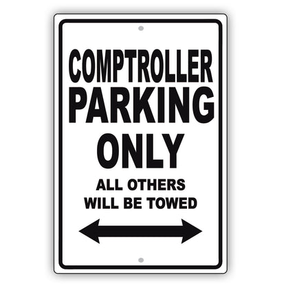 Comptroller Parking Only All Others Will Be Towed Aluminum Metal Sign Plate