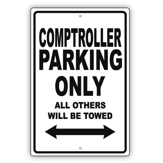 Comptroller Parking Only All Others Will Be Towed Aluminum Metal Sign Plate