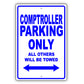 Comptroller Parking Only All Others Will Be Towed Aluminum Metal Sign Plate