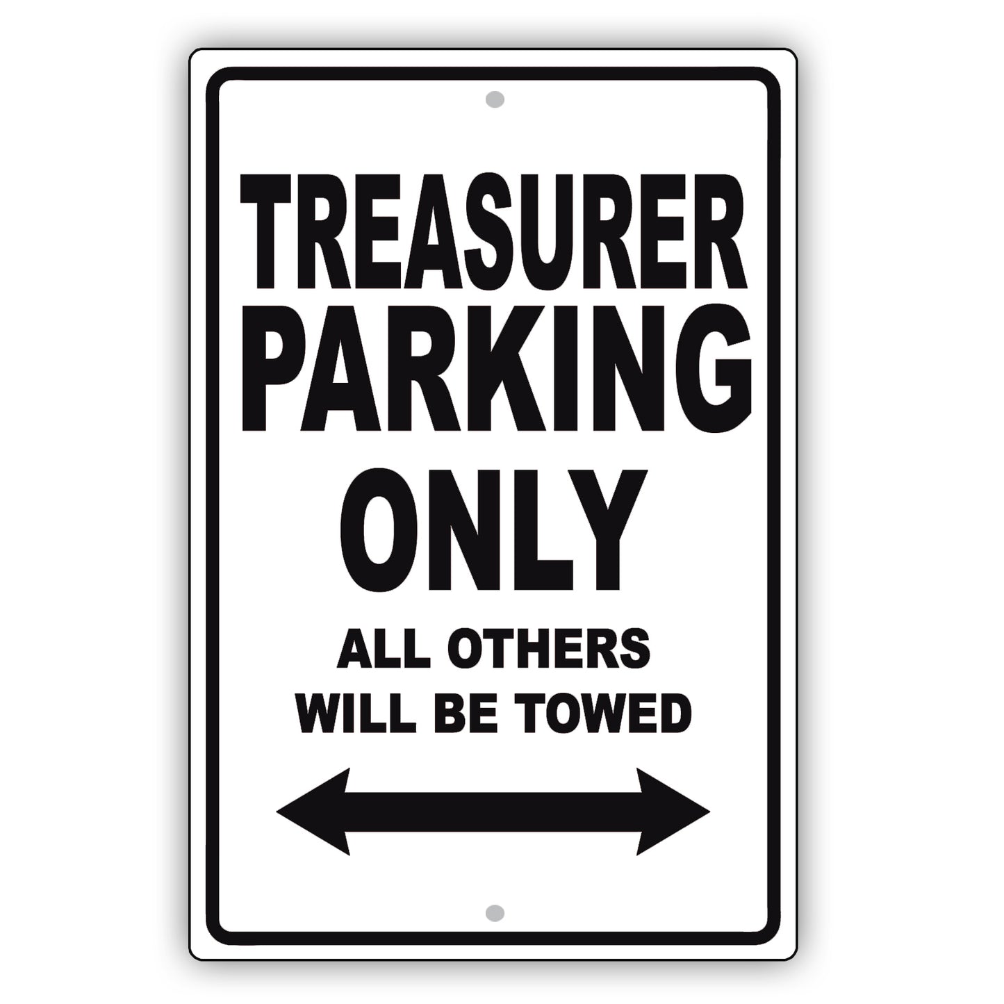 Treasurer Parking Only All Others Will Be Towed Aluminum Metal Sign Plate