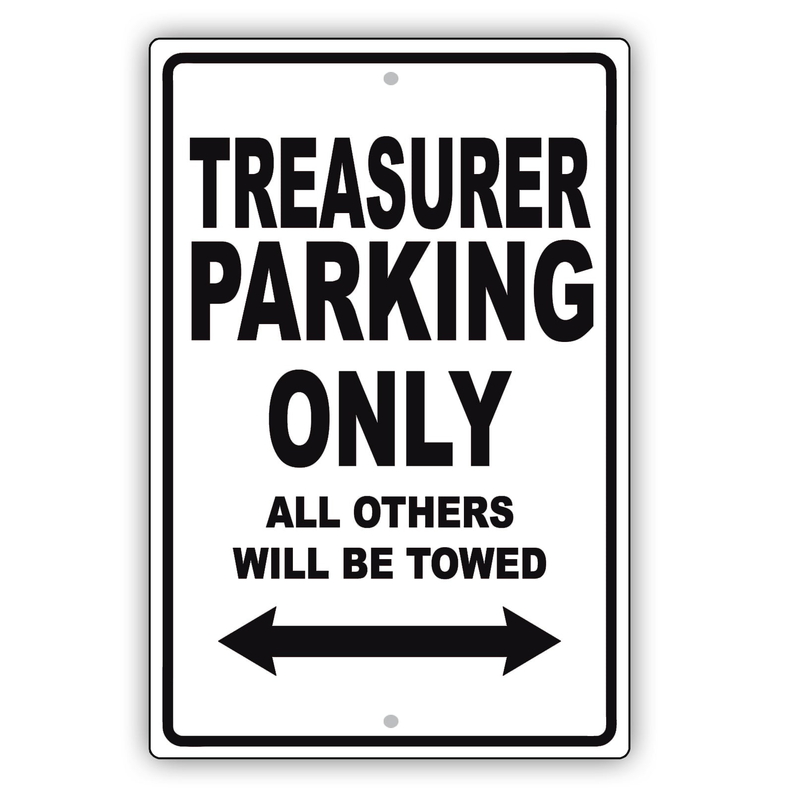 Treasurer Parking Only All Others Will Be Towed Aluminum Metal Sign Plate