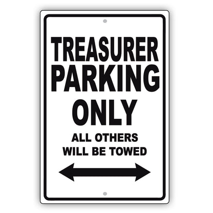 Treasurer Parking Only All Others Will Be Towed Aluminum Metal Sign Plate