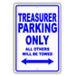 Treasurer Parking Only All Others Will Be Towed Aluminum Metal Sign Plate