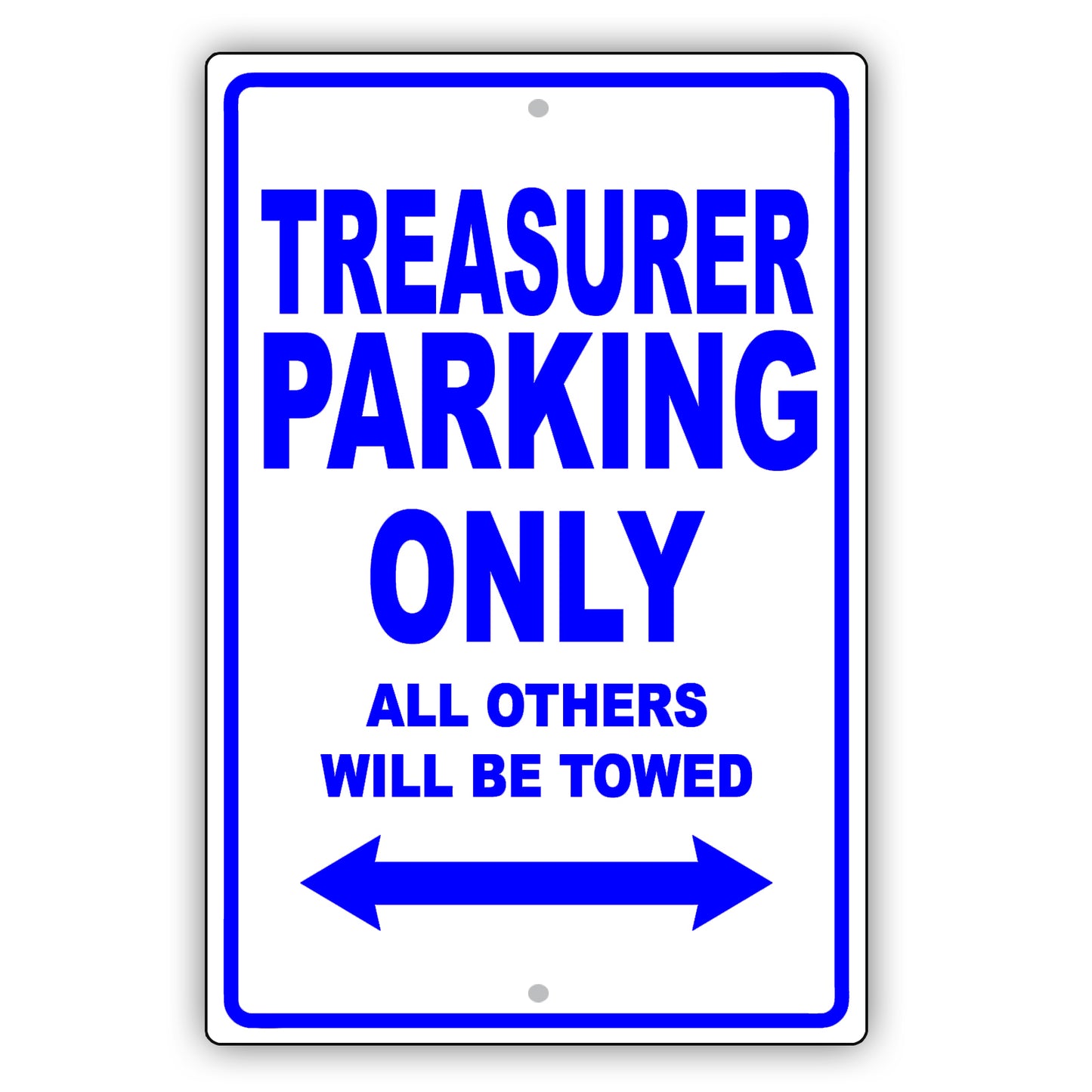 Treasurer Parking Only All Others Will Be Towed Aluminum Metal Sign Plate