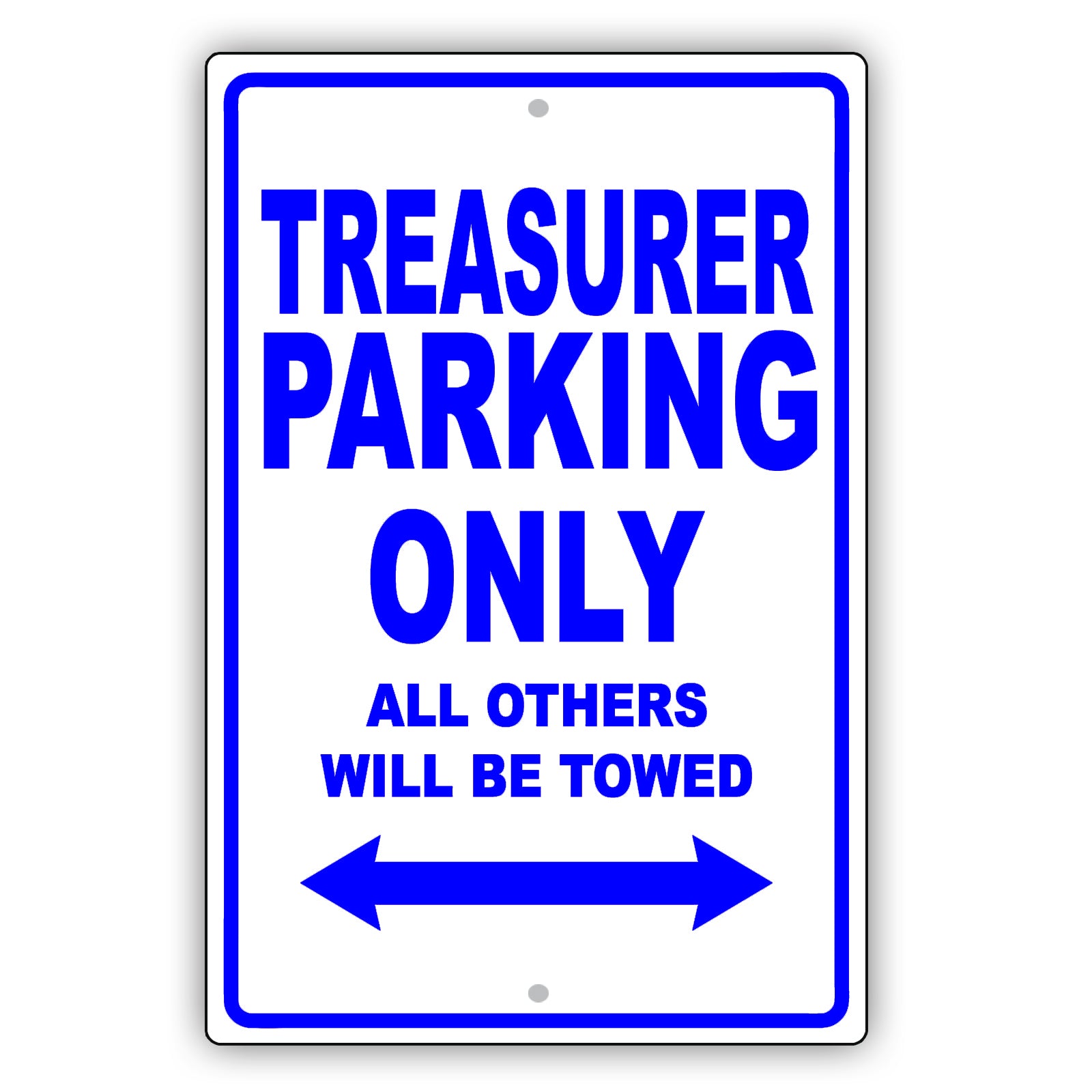 Treasurer Parking Only All Others Will Be Towed Aluminum Metal Sign Plate