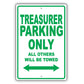 Treasurer Parking Only All Others Will Be Towed Aluminum Metal Sign Plate