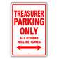 Treasurer Parking Only All Others Will Be Towed Aluminum Metal Sign Plate