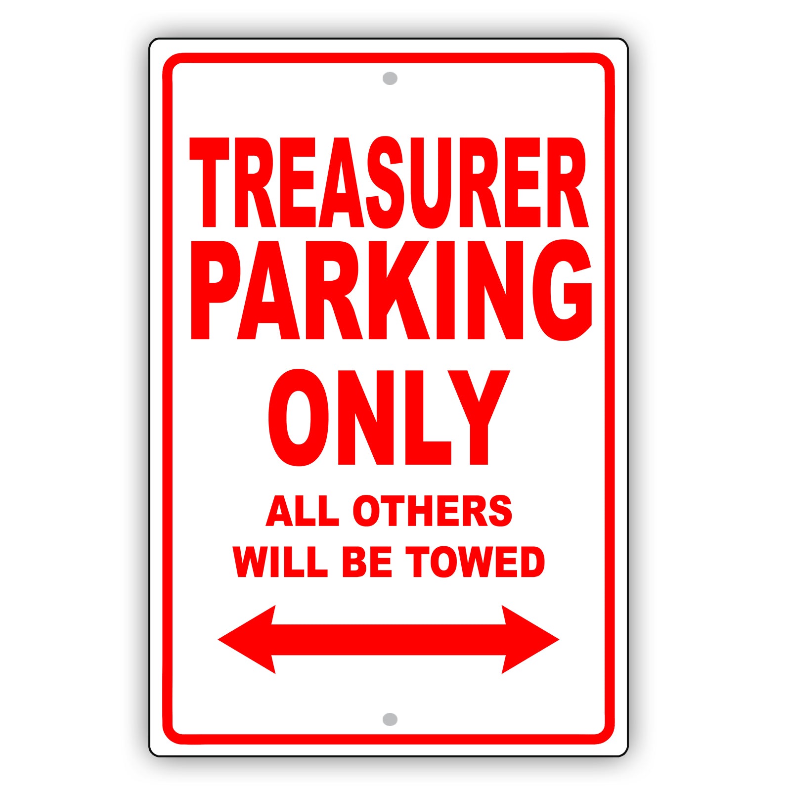 Treasurer Parking Only All Others Will Be Towed Aluminum Metal Sign Plate