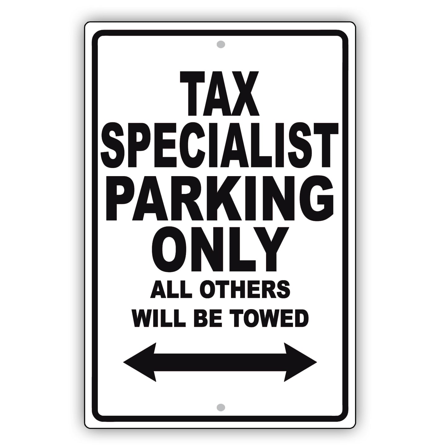 Tax Specialist Parking Only All Others Will Be Towed Aluminum Metal Sign Plate