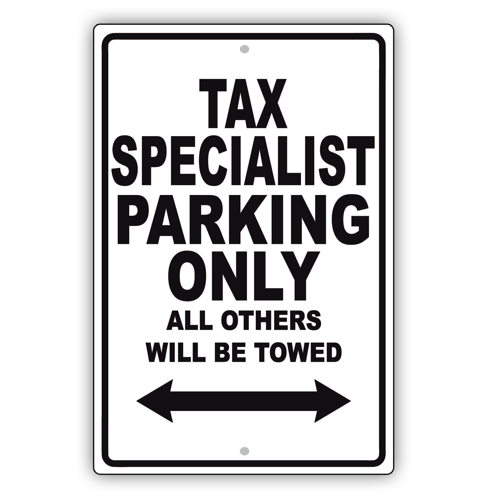 Tax Specialist Parking Only All Others Will Be Towed Aluminum Metal Sign Plate