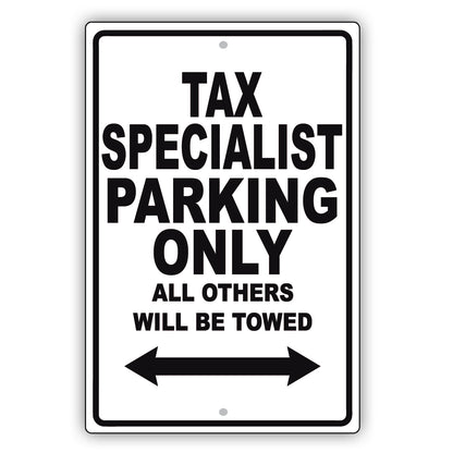 Tax Specialist Parking Only All Others Will Be Towed Aluminum Metal Sign Plate