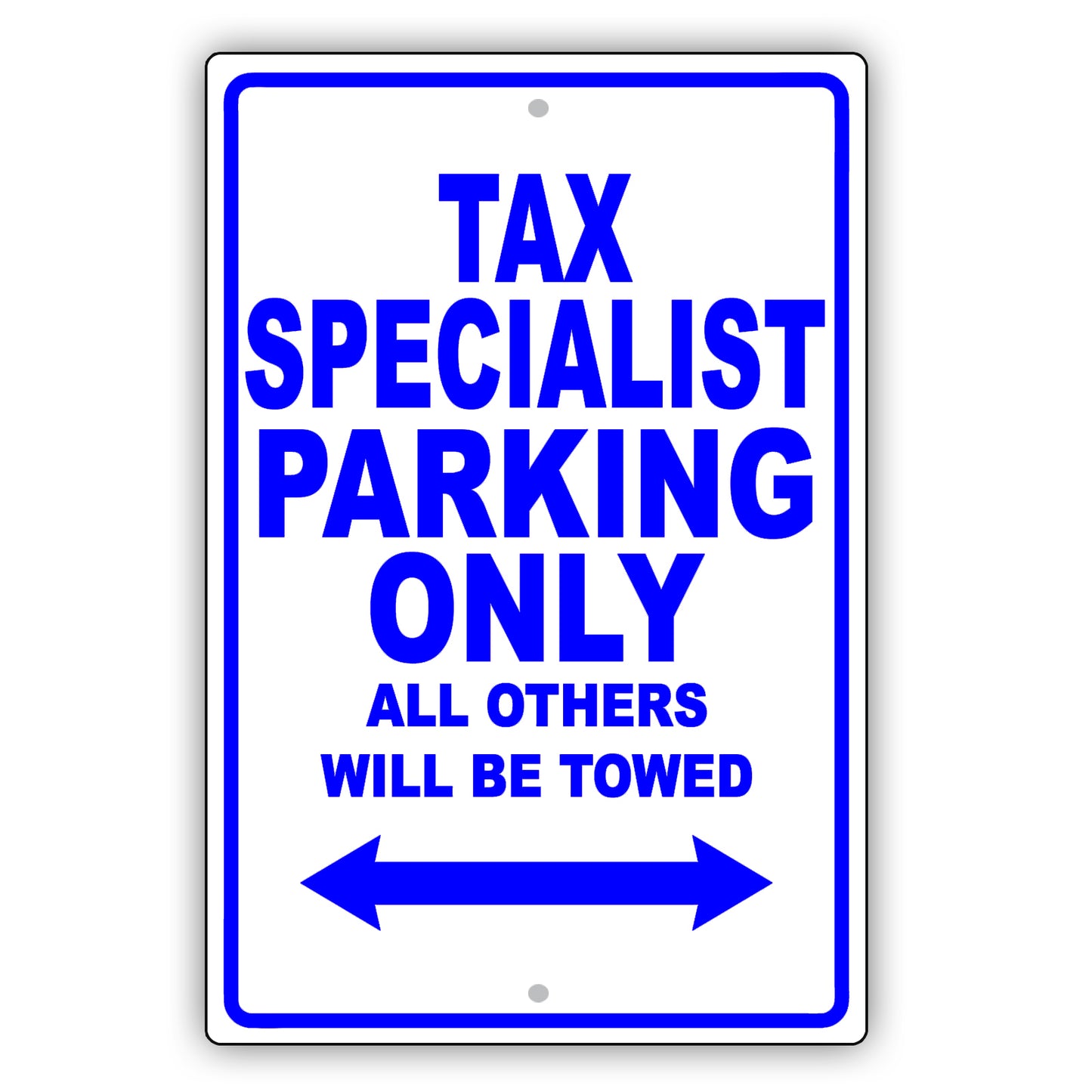 Tax Specialist Parking Only All Others Will Be Towed Aluminum Metal Sign Plate