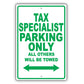 Tax Specialist Parking Only All Others Will Be Towed Aluminum Metal Sign Plate