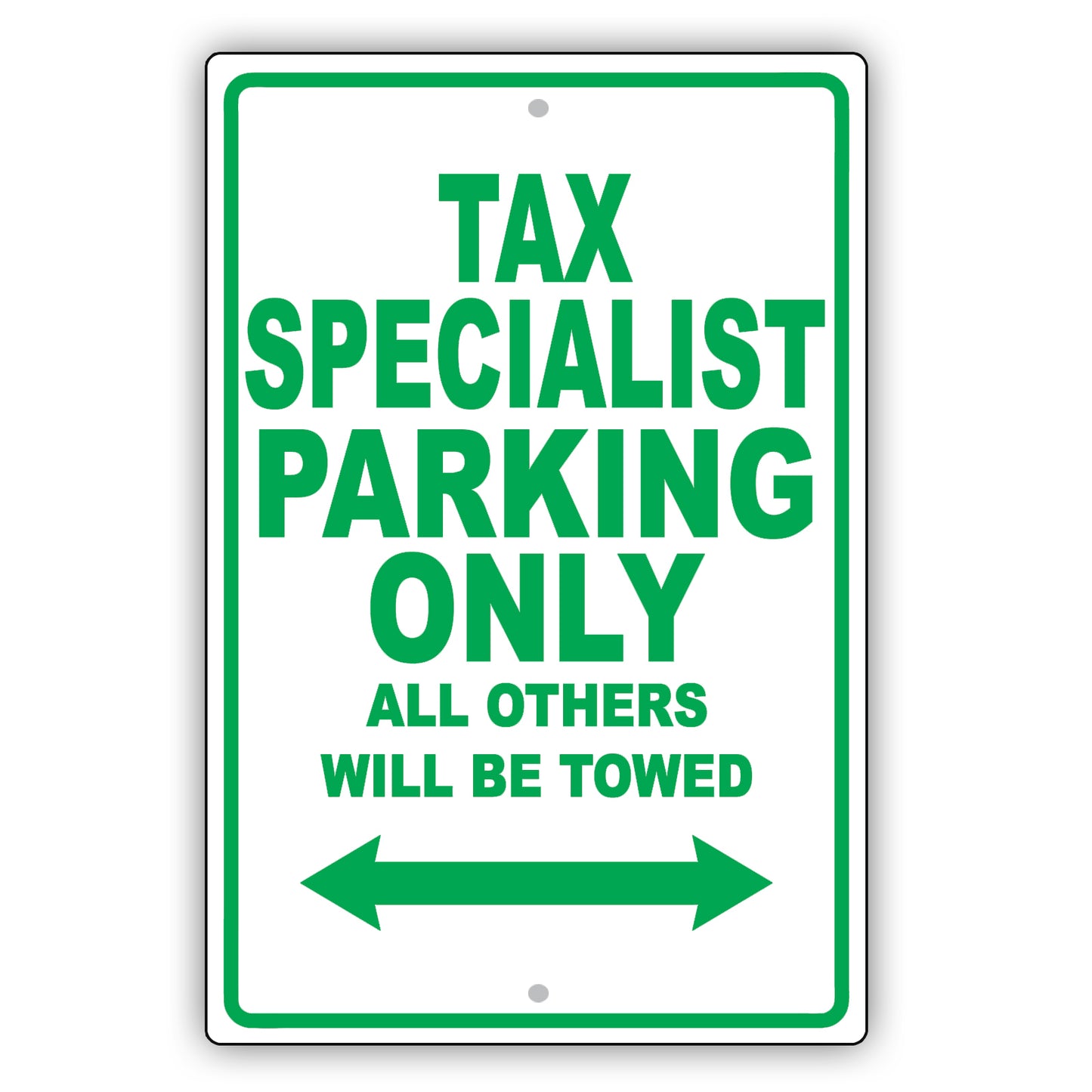 Tax Specialist Parking Only All Others Will Be Towed Aluminum Metal Sign Plate