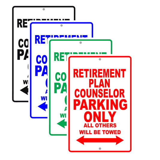 Retirement Plan Counselor Parking Only All Others Will Be Towed Aluminum Metal Sign Plate