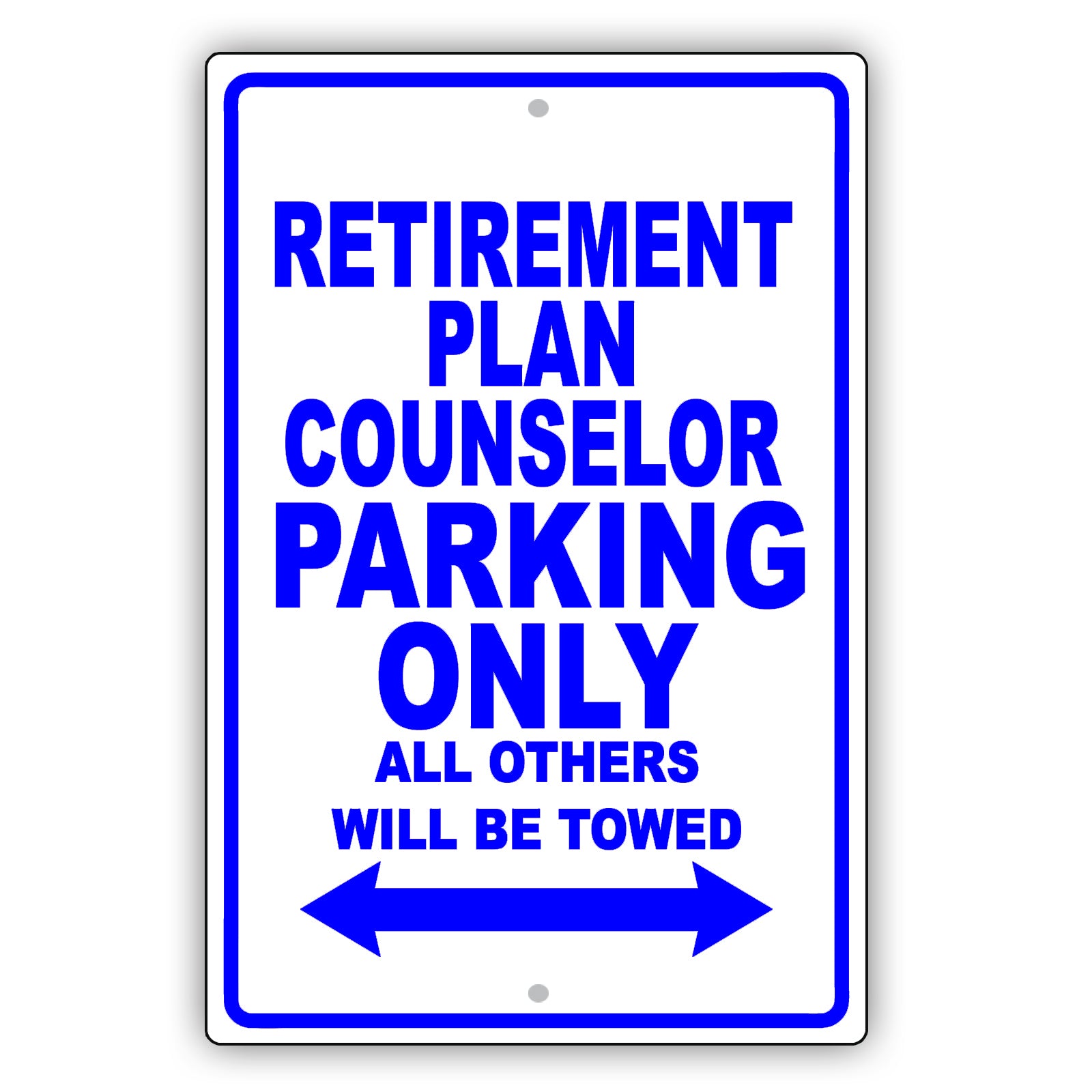 Retirement Plan Counselor Parking Only All Others Will Be Towed Aluminum Metal Sign Plate