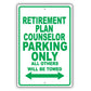 Retirement Plan Counselor Parking Only All Others Will Be Towed Aluminum Metal Sign Plate